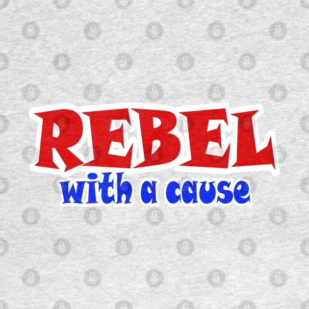 REBEL With A Cause - Front by SubversiveWare